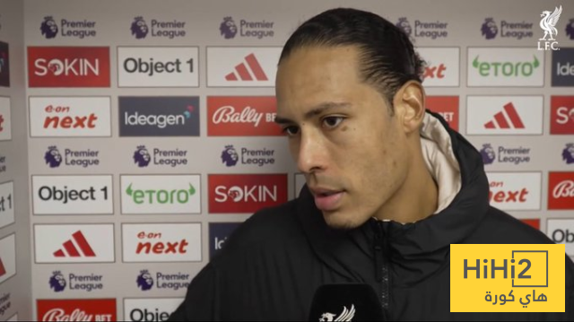 فان دايك يكشف التغيير الذي حدث بين شوطي مباراة ليفربول ونوتنغهام فورست 2 فان دايك يكشف التغيير الذي حدث بين شوطي مباراة ليفربول ونوتنغهام فورست 1